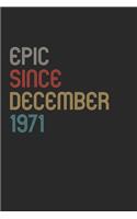 Epic Since 1971 December Notebook Birthday Gift: Lined Notebook / Journal Gift, 120 Pages, 6x9, Soft Cover, Matte Finish