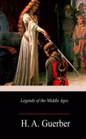 Legends of the Middle Ages