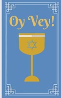 Oy Vey: Have a Laugh with This Fun and Lighthearted Jewish Themed Journal - Makes a Great Novelty Gift for Family and Friends!