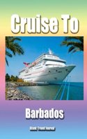 Cruise To Barbados/Blank Page Personalized Journal/Diary/Notebook/ Glossy Cover