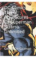 DC Comics the Adventures of Superman Bizarro Unlimited