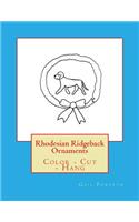 Rhodesian Ridgeback Ornaments: Color - Cut - Hang