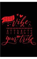 Your Vibe Attracts Your Tribe