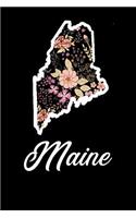 Maine: Blank Lined Journal for anyone that loves Maine, flowers, the outdoors and nature!