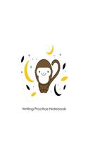 Writing Practice Notebook: Funny Monkey Bananas Penmanship Activity Book Gift For Kids