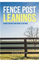 Fence Post Leanings