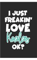 I Just Freakin' Love Koalas Ok?: Blank Lined Notebook Journal For Kids