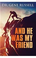 And He Was My Friend