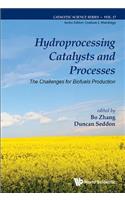 Hydroprocessing Catalysts and Processes: The Challenges for Biofuels Production