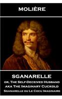 Moliere - Sganarelle or, The Self-Deceived Husband aka The Imaginary Cuckold