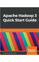 Apache Hadoop 3 Quick Start Guide: Learn about big data processing and analytics