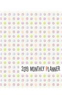 2019 Monthly Planner: Yearly Monthly Weekly 12 Months 365 Days Planner, Calendar Schedule, Appointment, Agenda, Meeting