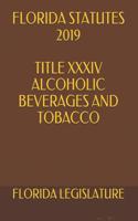 Florida Statutes 2019 Title XXXIV Alcoholic Beverages and Tobacco