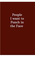 People I want to Punch in the Face.