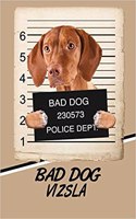 Bad Dog Vizsla: Handwriting Practice Paper for Kids Notebook with Dotted Lined Sheets for K-3 Students Featuring 120 Pages 6x9