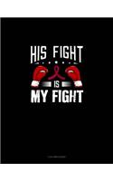 His Fight Is My Fight: 3 Column Ledger(612 3 Column Ledger)