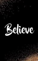 Believe: Blank Lined Notebook Journal Diary Composition Notepad 120 Pages 6x9 Paperback Black and White