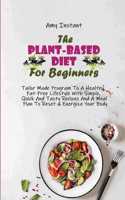 The Plant-Based Diet For Beginners