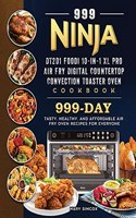 999 Ninja DT201 Foodi 10-in-1 XL Pro Air Fry Digital Countertop Convection Toaster Oven Cookbook