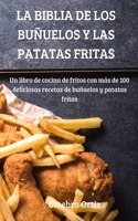 Biblia de Los Buñuelos Y Las Patatas Fritas