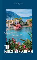 Lonely Planet The Mediterranean: (Lonely Planet)