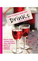 How to Make Your Own Drinks
