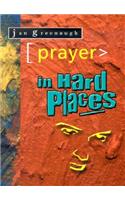 Prayer in Hard Places: Three Stories of Fruitful Prayer from Asia's Mission Fields(Hard Places S.)