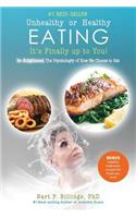 Unhealthy or Healthy EATING It's Finally Up To You!