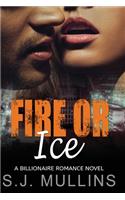 Fire or Ice: A Billionaire Romance Novel(1 Billionaire Romance)