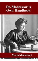 Dr. Montessori's Own Handbook