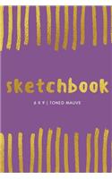 Sketchbook: Toned Mauve: Sketchbook 6 x 9, Cool Sketchbook, Sketchbook Notebook, Blank Sketchbook, Sketchbook Journal, Travel Sketchbook, Quality Sketchbook