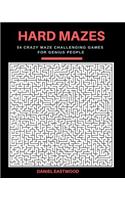 Hard Mazes: 54 Crazy Maze Challenging Games for Genius People, Large Print