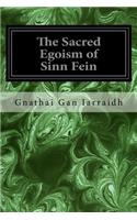 Sacred Egoism of Sinn Fein