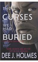 Those Curses We Had Buried