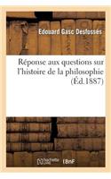 Réponse Aux Questions Sur l'Histoire de la Philosophie Pour Le 2e Examen Du Baccalauréat Ès Lettres