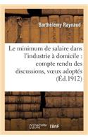 Le Minimum de Salaire Dans l'Industrie À Domicile: Compte Rendu Des Discussions, Voeux Adoptés