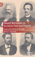 Eduard Bernstein on Socialism Past and Present