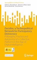 Decidim, a Technopolitical Network for Participatory Democracy