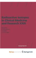Radioactive Isotopes in Clinical Medicine and Research XXIII
