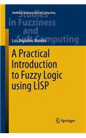 Practical Introduction to Fuzzy Logic Using LISP