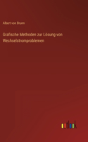 Grafische Methoden zur Lösung von Wechselstromproblemen