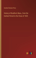 History of Bradford, Mass., from the Earliest Period to the Close of 1820