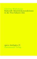 Kulturelle Identitatskonstruktionen in Der Post-Suharto Zeit: Chinesischstammige Indonesier Zwischen Assimilation Und Besinnung Auf Ihre Wurzeln