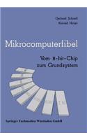 Mikrocomputerfibel: Vom 8-Bit-Chip Zum Grundsystem