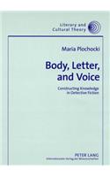 Body, Letter, and Voice: Constructing Knowledge in Detective Fiction(29 Literary & Cultural Theory)