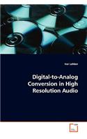 Digital-to-Analog Conversion in High Resolution Audio