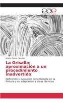 Grisalla; aproximación a un procedimiento inadvertido