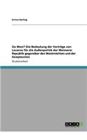 Go West? Die Bedeutung der Verträge von Locarno für die Außenpolitik der Weimarer Republik gegenüber den Westmächten und der Sowjetunion