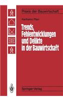 Trends, Fehlentwicklungen Und Delikte in Der Bauwirtschaft