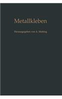 Metallkleben: Grundlagen Technologie Prüfung Verhalten Berechnung Anwendungen(German)